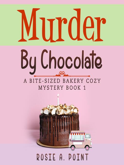 Title details for Murder by Chocolate by Rosie A. Point - Available